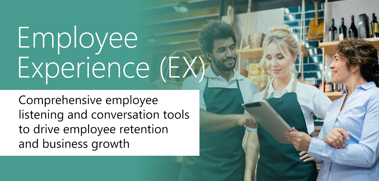 Comprehensive employee listening and conversation tools to drive employee retention and business growth