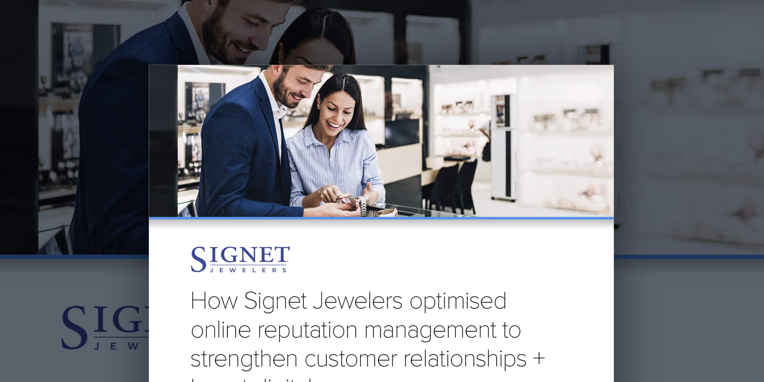 How Signet Jewelers optimised online reputation management to strengthen customer relationships + boost digital presence