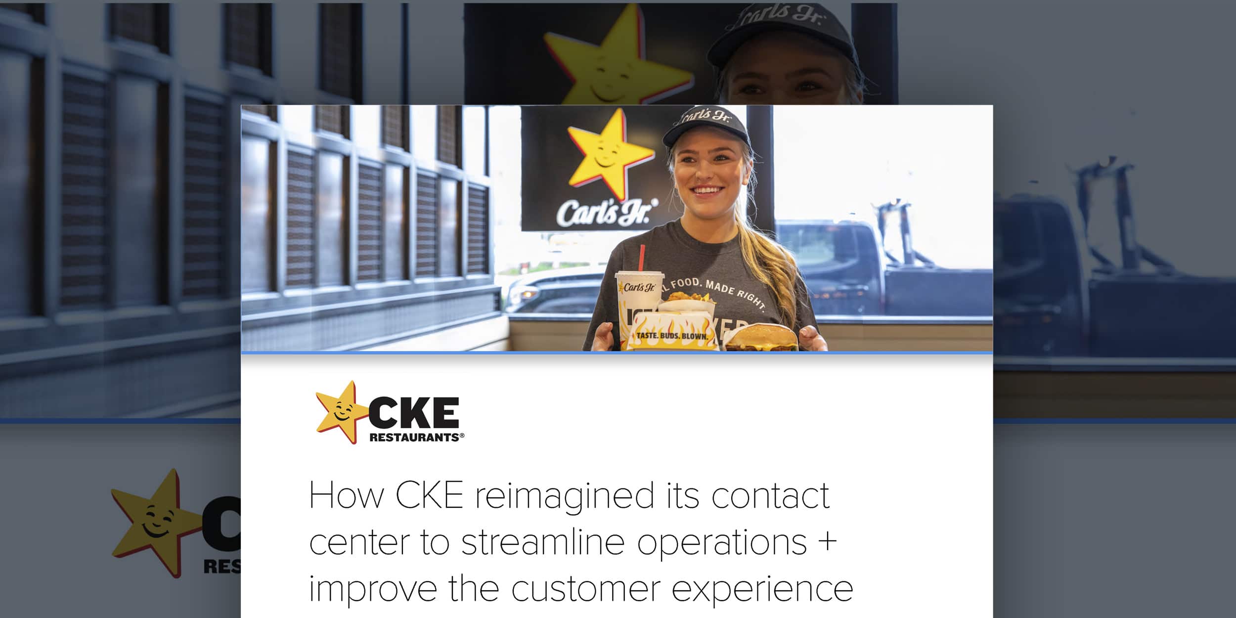 How CKE reimagined its contact center to streamline operations + improve the customer experience