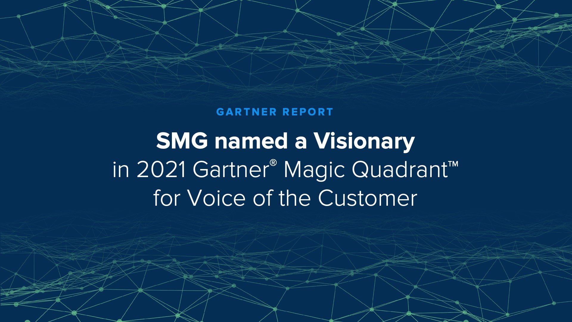 SMG named a Visionary in 2021 Gartner® Magic Quadrant™ for Voice of the Customer